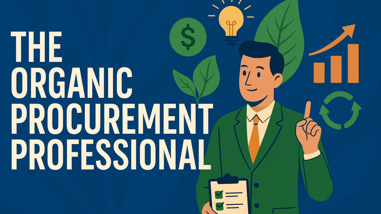 What It Means to Be an Organic Procurement & SCM Professional
